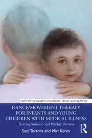 Image of Dance/Movement Therapy for Infants and Young Children with Medical Illness Treating Somatic and Psychic Distress