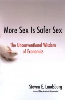 Image of More Sex Is Safer Sex by Steven E Landsburg Hardback