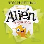 Image of Theres an alien in your book by Tom Fletcher