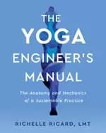 Image of yoga engineers manual the anatomy and mechanics of a sustainable practice