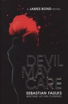 Image of Devil May Care by Sebastian Faulks Hardback