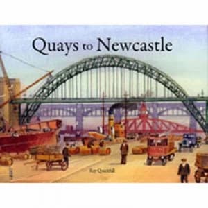 Image of Quays to Newcastle by Ray Quickfall Hardback