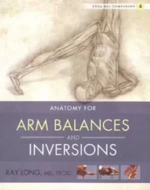 Image of Anatomy for arm balances and inversions by Ray Long