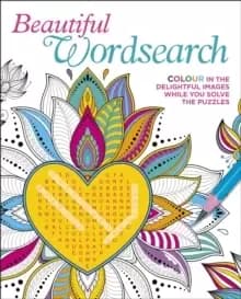 Image of Beautiful Wordsearch : Colour in the Delightful Images While You Solve the Puzzles