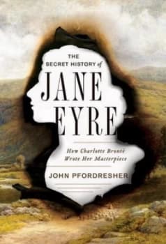Image of The Secret History of Jane Eyre by John Pfordresher Hardback