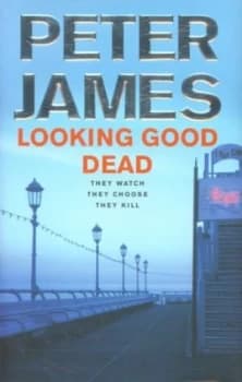 Image of Looking Good Dead by Peter James Hardback