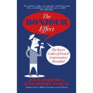 Image of The Bonjour Effect : The Secret Codes of French Conversation Revealed