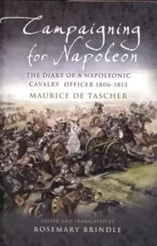 Image of Campaigning for Napoleon by Maurice de Tascher