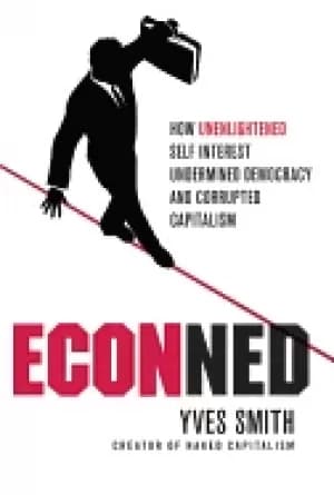 Image of econned how unenlightened self interest undermined democracy and corrupted