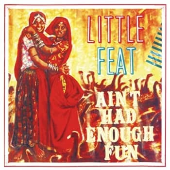 Image of Little Feat - Ain't Had Enough Fun CD