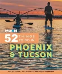 Image of Moon 52 Things to Do in Phoenix & Tucson : Local Spots, Outdoor Recreation, Getaways