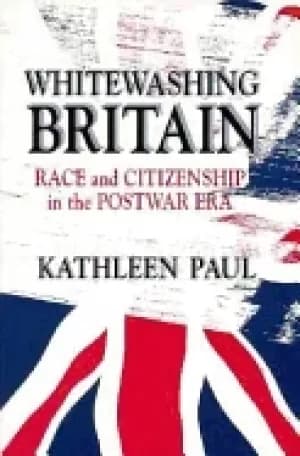 Image of whitewashing britain race and citizenship in the postwar era