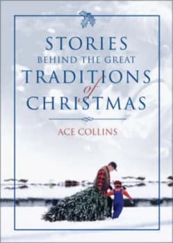 Image of Stories behind the Great Traditions of Christmas by Ace Collins and Clint Hansen Book