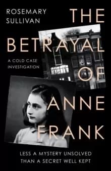 Image of The Betrayal of Anne Frank : A Cold Case Investigation