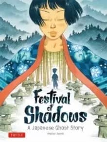 Image of Festival of Shadows : A Japanese Ghost Story