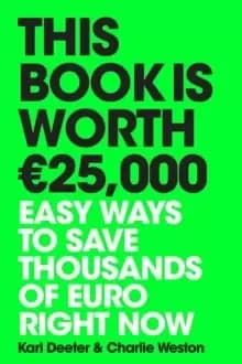 Image of This Book is Worth EURO25,000 : Easy ways to save thousands of euro right now