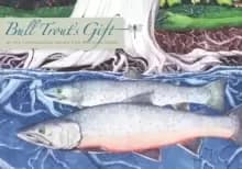 Image of Bull Trout's Gift : A Salish Story about the Value of Reciprocity