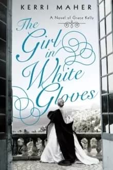 Image of The Girl In White Gloves : A Novel of Grace Kelly