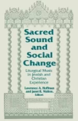Image of sacred sound and social change liturgical music in jewish and christian exp
