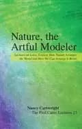 Image of nature the artful modeler lectures on laws science how nature arranges the