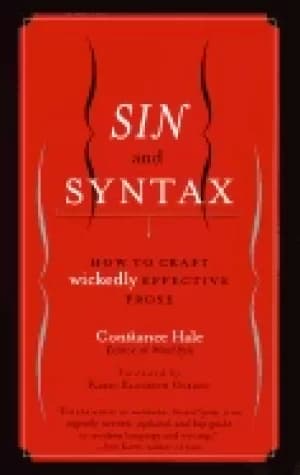 Image of sin and syntax how to craft wickedly effective prose