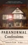 Image of paranormal confessions true stories of hauntings possession and horror from