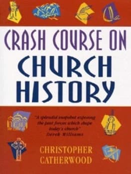 Image of Crash Course on Church History by Christopher Catherwood Book