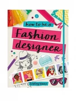 Image of How To Be A Fashion Designer