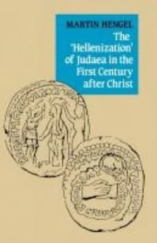Image of The hellenization of Judaea in the First Century After Christ by Martin Hengel Book