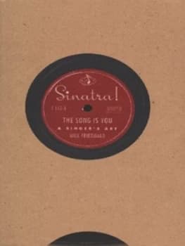 Image of Sinatra the Song Is You by Will Friedwald Hardback