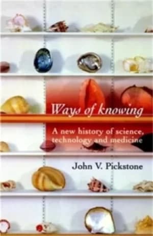 Image of Ways of knowing by J. V Pickstone