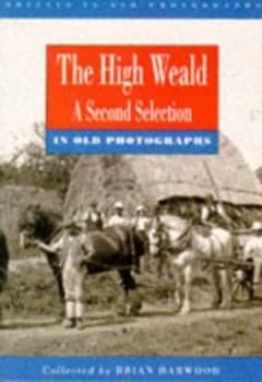 Image of High Weald in Old Photographs by Brian Harwood Book