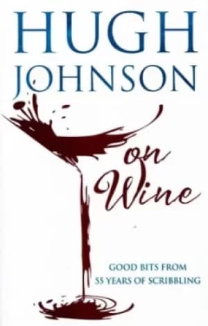 Image of Hugh Johnson on wine by Hugh Johnson