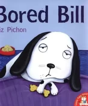 Image of Bored Bill by Liz Pichon