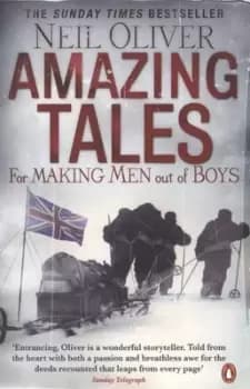 Image of Amazing tales for making men out of boys - Neil Oliver - Paperback - Used