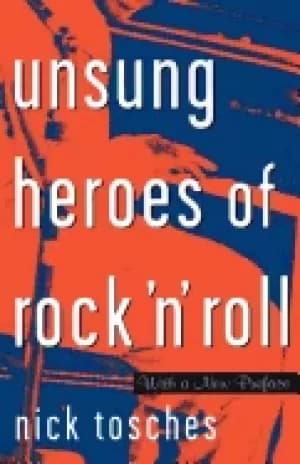 Image of unsung heroes of rock n roll the birth of rock in the wild years before elv