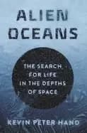 Image of alien oceans the search for life in the depths of space
