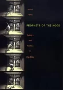 Image of Prophets of the Hood : Politics and Poetics in Hip Hop