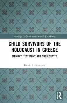 Image of Child Survivors of the Holocaust in GreeceMemory Testimony and Subjectivity