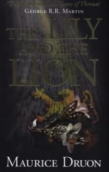Image of The Lily and the Lion by Maurice Druon Hardback