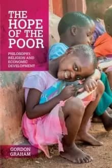 Image of The Hope of the Poor : Philosophy, Religion and Economic Development
