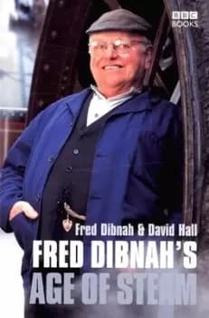 Image of Fred Dibnah's age of steam - David Hall - Paperback - Used