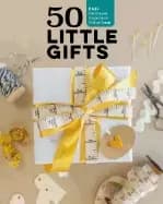 Image of 50 little gifts easy patchwork projects to give or keep