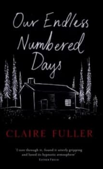 Image of Our Endless Numbered Days by Claire Fuller Hardback