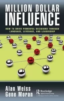 Image of Million Dollar Influence : How to Drive Powerful Decisions through Language, Leverage, and Leadership