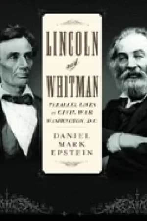 Image of lincoln and whitman parallel lives in civil war washington