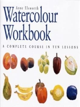 Image of Watercolour Workbook by Anne Elsworth Hardback