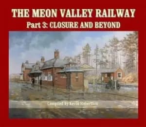Image of The Meon Valley Railway Part 3 Closure and beyond by Kevin Robertson