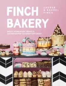 Image of Finch Bakery : Sweet Homemade Treats and Showstopper Celebration Cakes. A SUNDAY TIMES BESTSELLER