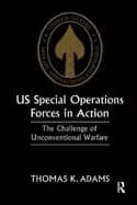 Image of us special operations forces in action the challenge of unconventional warf